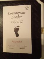 Courageous leader : increase your impact by facing your fears