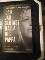 Och jag slutade kalla dig pappa - Av Gis&egrave;le Pelicots dotter: Familjetraumat som skakade en hel v&auml;rld