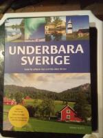 Underbara Sverige : guide f&ouml;r utflykter &aring;ret runt fr&aring;n norr till s&ouml;der
