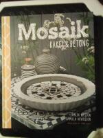 Mosaik, kakel & betong