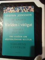 V&auml;rlden i vit&ouml;gat : Tre ess&auml;er om v&auml;sterl&auml;ndsk kultur : De andra, Andra platser, V&auml;rldens centrum