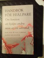 Handbok f&ouml;r hj&auml;lpare : Om konsten att hj&auml;lpa andra utan att bli utbr&auml;nd