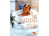 Kropp och sj&auml;l - Skapa ditt eget spa