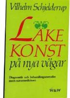 L&auml;kekonst p&aring; nya v&auml;gar : akupunktur - biofysik - helhetsmedicin : [diagnostik och behandlingsmetoder inom naturmedicinen]