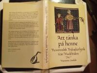 Att t&auml;nka p&aring; henne : provensalsk trubadurlyrik fr&aring;n medeltiden