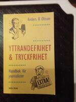 Yttrandefrihet och tryckfrihet : handbok för journalister