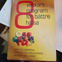 Dr Weils 8-veckorsprogram f&ouml;r b&auml;ttre h&auml;lsa