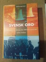 Svensk oro : offentlig fruktan i Sverige under 1900-talets senare h&auml;lft