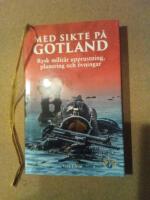 Med sikte p&aring; Gotland : rysk milit&auml;r upprustning, planering och &ouml;vningar