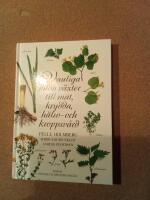 Vanliga vilda v&auml;xter till mat, krydda, h&auml;lso- och kroppsv&aring;rd