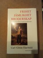Frihet, j&auml;mlikhet, broderskap : ett f&ouml;rs&ouml;k att f&ouml;rst&aring; franska revolutionen