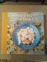 Svampkokboken : enkelt och gott till vardag och fest