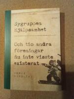 Sygruppen Hj&auml;lpsamhet : och tio andra f&ouml;reningar du inte visste existerat