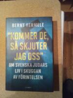 Kommer de, s&aring; skjuter jag oss : om svenska judars liv i skuggan av F&ouml;rintelsen