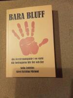 Bara bluff : din &ouml;verlevnadsguide i en v&auml;rld d&auml;r bedragarna blir fler och fler