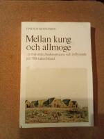 Mellan kung och allmoge - &auml;mbetsm&auml;n, beslutsprocess och inflytande p&aring; 1700-talets Island