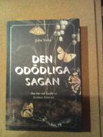 Den od&ouml;dliga sagan : om hur och varf&ouml;r vi ber&auml;ttar historier