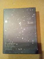 Natt : en unders&ouml;kning av nattlivet, det nattliga spr&aring;ket, s&ouml;mnen och dr&ouml;mmarna