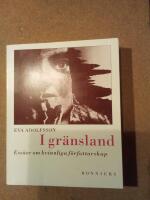 I gr&auml;nsland : ess&auml;er om kvinnliga f&ouml;rfattarskap