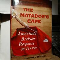 The matador cape Americas Reckless Response to Terror 