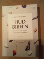Hudbibeln : f&ouml;rst&aring; din hud - myter, vetenskap och goda r&aring;d
