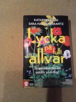 Lycka p&aring; fullt allvar : en introduktion till positiv psykologi