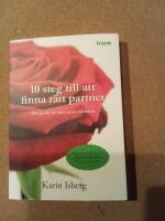 10 steg till att finna r&auml;tt partner : din guide till den sanna k&auml;rleken
