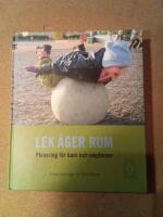 Lek &auml;ger rum : planering f&ouml;r barn och ungdomar