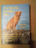 Hur f&aring;r jag hunden att...?
