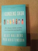 I kundens skor : att skapa v&auml;rde utifr&aring;n mottagarens perspektiv
