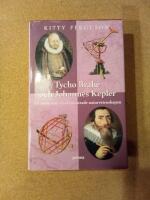 Tycho Brahe och Johannes Kepler : Ett m&ouml;te som revolutionerade naturvetenskapen