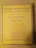 Gammel dansk kunst Bygninger og kunsthaandv&aelig;rk