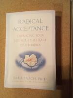 Radical acceptance : embracing your life with the heart of a Buddha