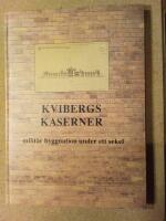 Kvibergs kaserner : milit&auml;r byggnation under ett sekel