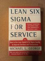 Lean Six Sigma for service how to use Lean Speed and Six Sigma Quality to improve services and transactions