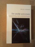 Ett uts&ouml;kt universum : Superstr&auml;ngar, dolda dimensioner och s&ouml;kandet efter den slutgiltiga teorin