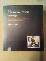 Nazismen i Sverige 1980-1997 - den rasistiska undergroundr&ouml;relsen: musiken, myterna, riterna