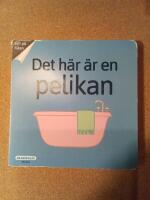 Det h&auml;r &auml;r en pelikan