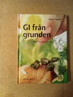 GI fr&aring;n grunden : mat f&ouml;r h&auml;lsa och energi