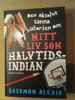 Den absolut sanna historien om mitt liv som halvtidsindian