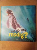 Vad g&ouml;r mig modig?