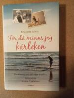 F&ouml;r d&aring; minns jag k&auml;rleken : en ber&auml;ttelse om att v&aring;ga &ouml;verleva