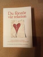 Du f&ouml;rst&ouml;r v&aring;r relation : 20 s&auml;tt att f&ouml;rst&ouml;ra en relation och strategierna f&ouml;r hur ni kan reparera den