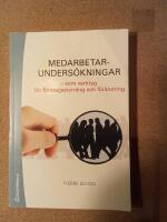 Medarbetarunders&ouml;kningar - som verktyg f&ouml;r f&ouml;retagsstyrning och f&ouml;r&auml;ndring