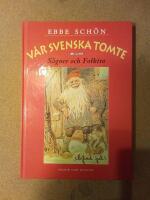 V&aring;r svenska tomte - s&auml;gner och folktro
