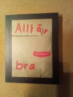 Allt &auml;r bra - roman