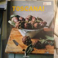 Toscana! : recept fr&aring;n Italiens hj&auml;rta