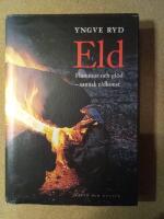 Eld : Flammor och gl&ouml;d - samisk eldkonst
