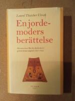 En jordemoders ber&auml;ttelse : Barnmorskan Martha Ballards liv genom hennes dagbok 1785-1812