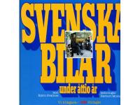 SVENSKA BILAR UNDER ÅTTIO ÅR